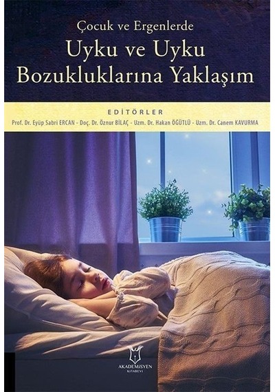 Çocuk Ve Ergenlerde Uyku Ve Uyku Bozukluklarına Yaklaşım / Pro...