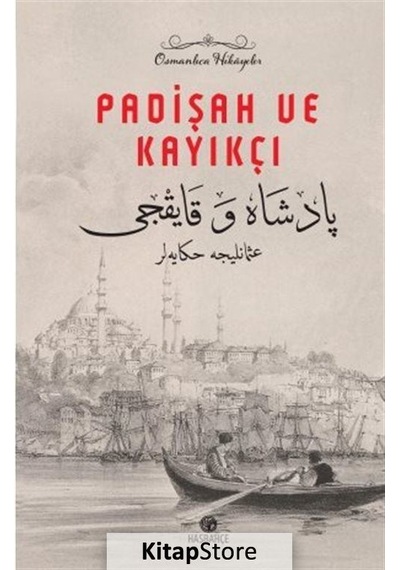 Padişah ve Kayıkçı - Osmanlıca Hikayeler- Hasbahçe