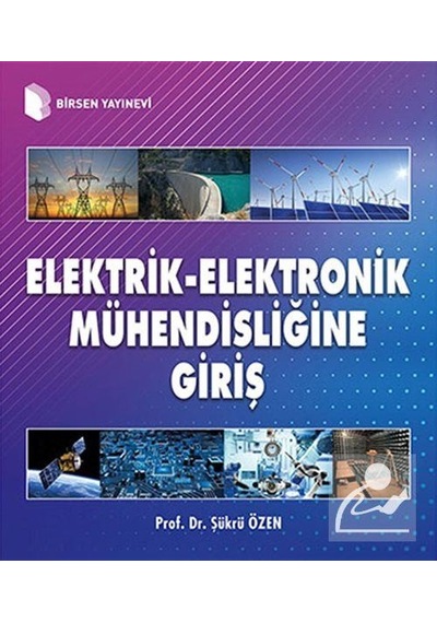 Elektrik Elektronik Mühendisliğine Giriş / Şükrü Özen