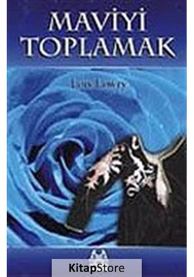 Maviyi Toplamak - Lois Lowry - Arkadaş Yayıncılık