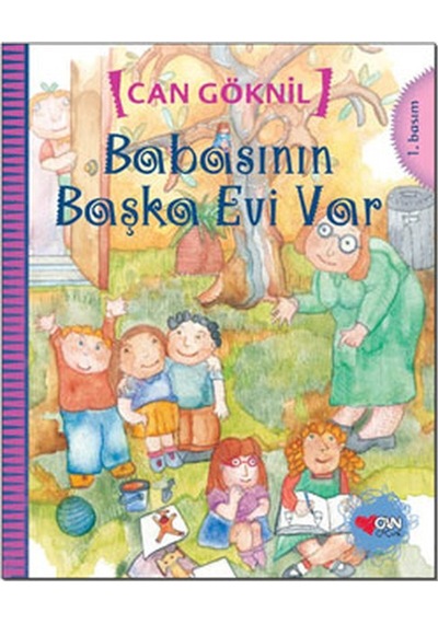 Babasının Başka Evi Var - Can Göknil - Can Çocuk Yayınları