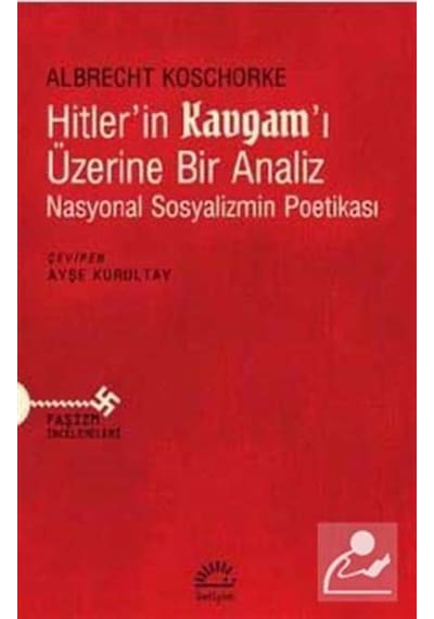 Hitler'in Kavgam'ı Üzerine Bir Analiz - Albrecht Koschorke - İletişim Yayınları