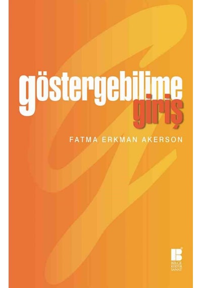 Göstergebilime Giriş  - Fatma Erkman-Akerson  - Bilge Kültür Sanat