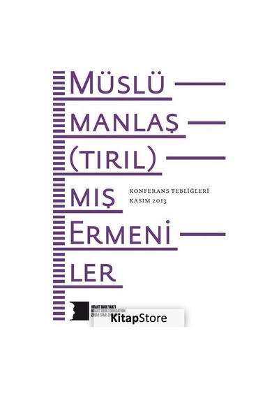 Müslümanlaş(tırıl)mış Ermeniler Konferans Tebliğleri- Hrant Dink Vakfı Yayınları