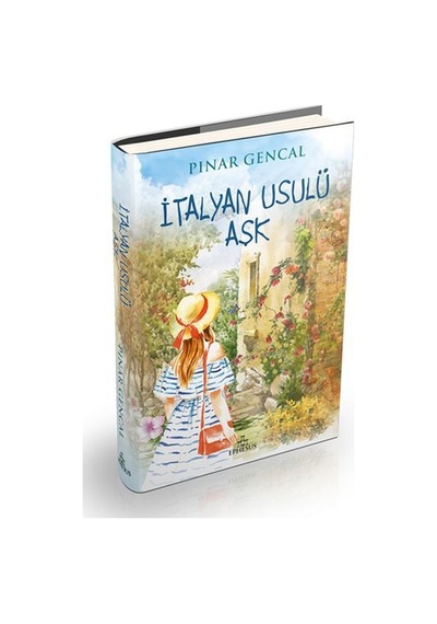 İtalyan Usulü Aşk - Pınar Gencal - Ephesus Yayınları