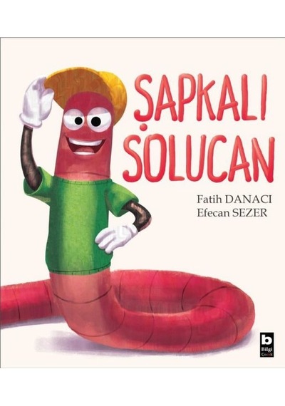 Şapkalı Solucan - Efecan Sezer - Bilgi Yayınevi