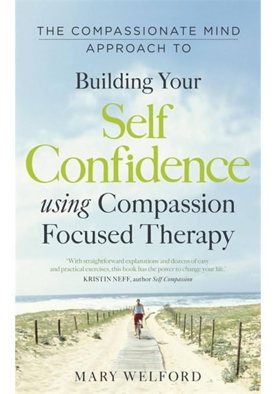 The Compassionate Mind Approach To Building Self-confidence