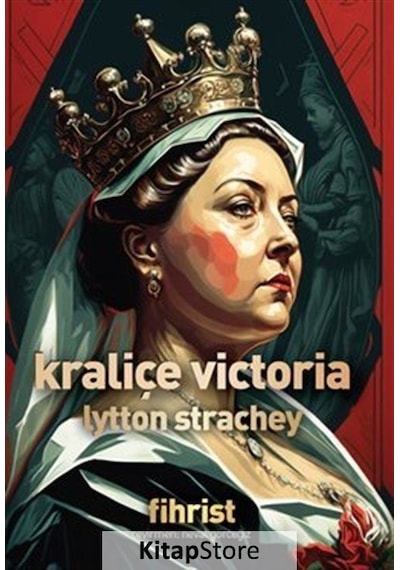 Kraliçe Victoria - Lytton Strachey - Fihrist