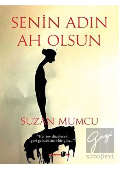 Senin Adın Ah Olsun - Suzan Mumcu - Okuyan Us Yayınları