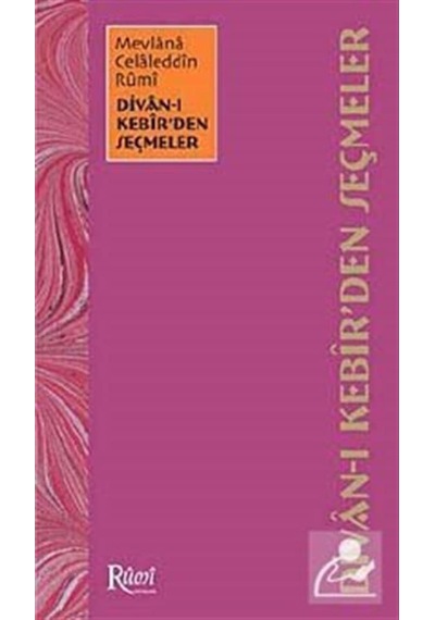 Divan-ı Kebir'den Seçmeler - Bekir Şahin - Rumi Yayınları