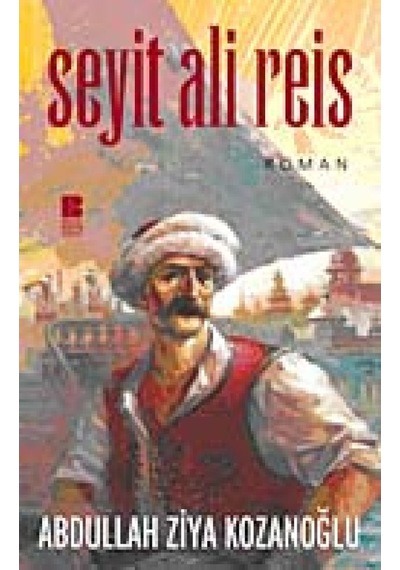 Seyit Ali Reis - Abdullah Ziya Kozanoğlu - Bilge Kültür Sanat