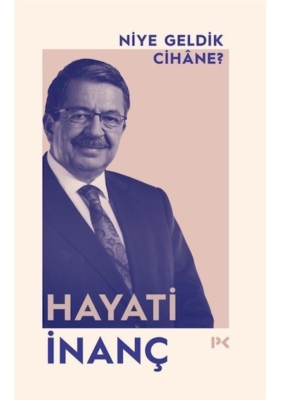 Niye Geldik Cihane? - Hayati İnanç - Profil Kitap