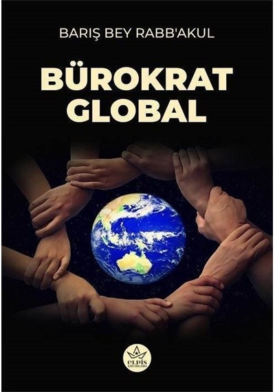 Bürokrat Global / Barış Bey Rabb'akul