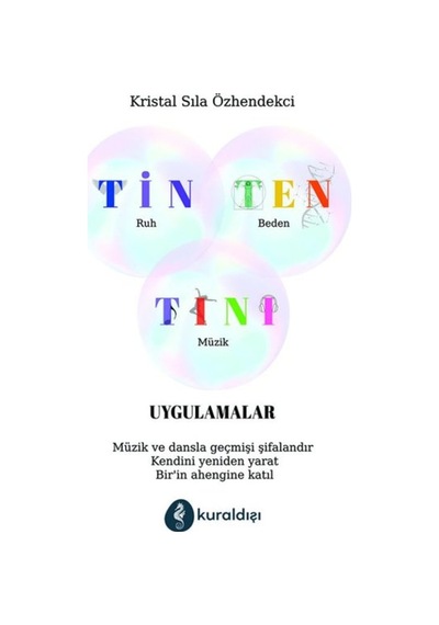 Tin Ten Tını Uygulamaları - Kristal Sıla Özhendekci - Kuraldışı Yayınları