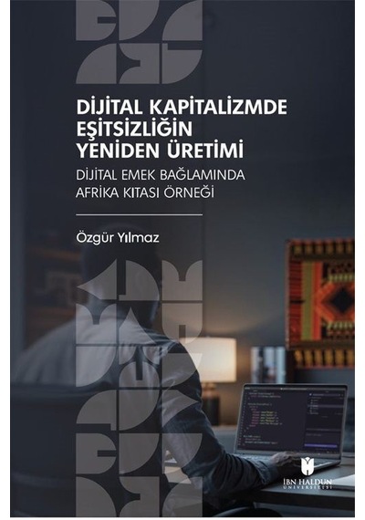 Dijital Kapitalizmde Eşitsizliğin Yeniden Üretimi: Dijital Eme...