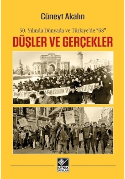 Düşler ve Gerçekler - Cüneyt Akalın - Kaynak Yayınları