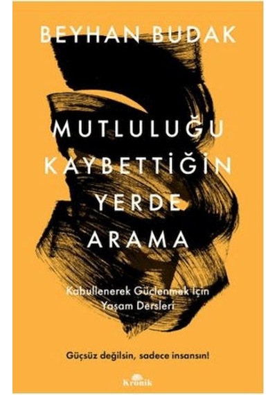 Mutluluğu Kaybettiğin Yerde Arama - Mydr-678501