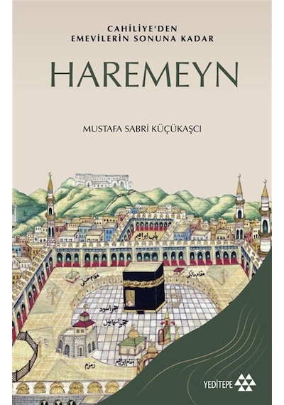 Haremeyn & Cehiliye'den Emevilerin Sonuna Kadar / Mustafa Sabr...