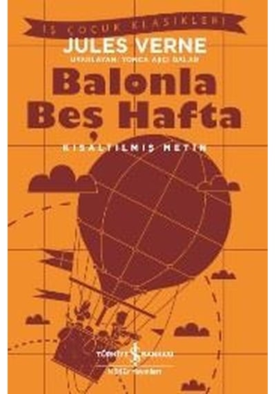Balonla Beş Hafta-Kısaltılmış Metin - Jules Verne - İş Bankası Kültür Yayınları