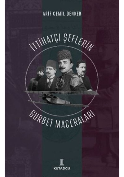 İttihatçı Şeflerin Gurbet Maceraları - Ybve-729998