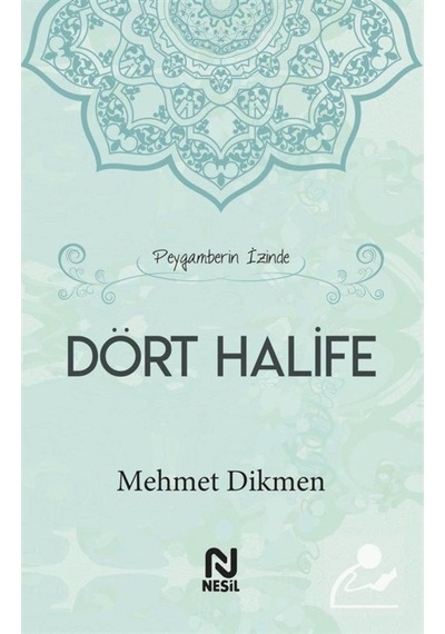 Peygamberin İzinde Dört Halife (Ciltli) / Mehmet Dikmen 9786051835433