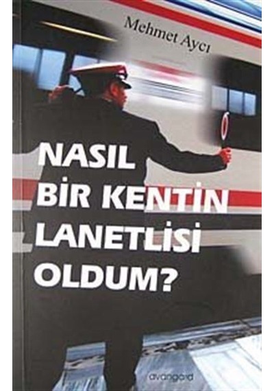 Nasıl Bir Kentin Lanetlisi Oldum? / Mehmet Aycı