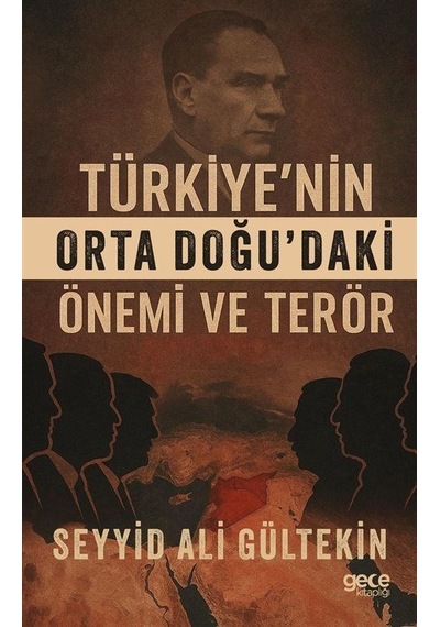 Türkiye'nin Orta Doğu'daki Önemi Ve Terör / Seyyid Ali Gültekin