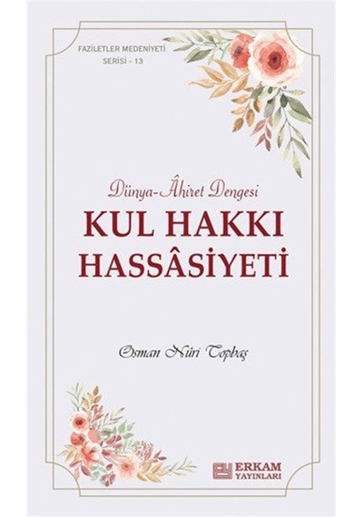 Kul Hakkı Hassasiyeti - Osman Nuri Topbaş - Erkam Yayınları