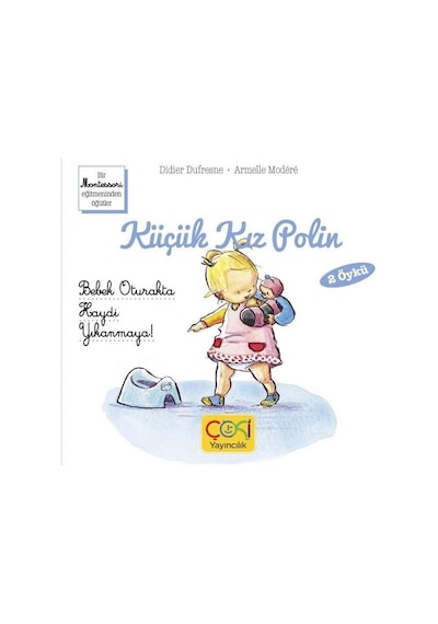 Küçük Kız Polin - Bebek Oturakta Haydi Yıkanmaya! - Didier Dufresne - Çoki Yayıncılık