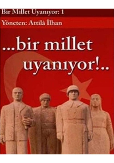 Bir Millet Uyanıyor - 1 - Attilâ İlhan
