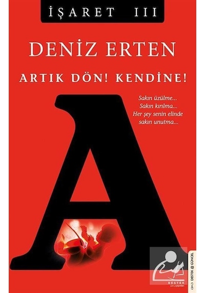 İşaret 3-Artık Dön! Kendine! - Deniz Erten - Destek Yayınları