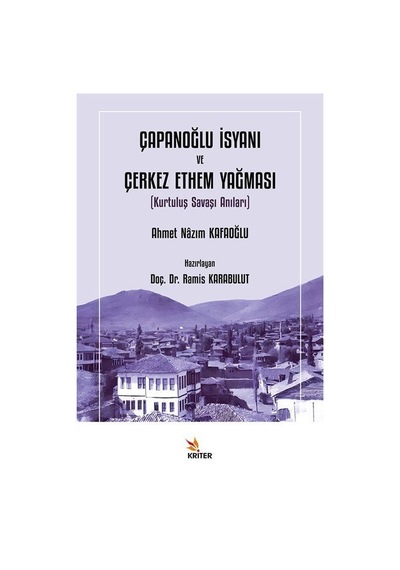 Çapanoğlu İsyanı Ve Çerkez Ethem Yağması / Ahmet Nâzım Kafaoğlu