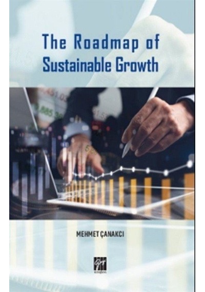 The Roadmap of Sustainable Growt / Mehmet Çanakçı