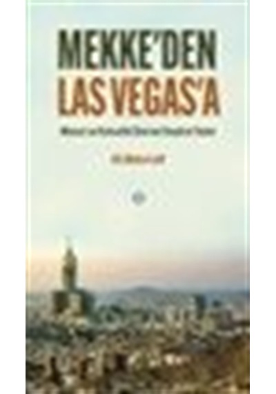 Mekke'den Las Vegas'a & Mimari Ve Kutsallık Üzerine Eleştirel ...