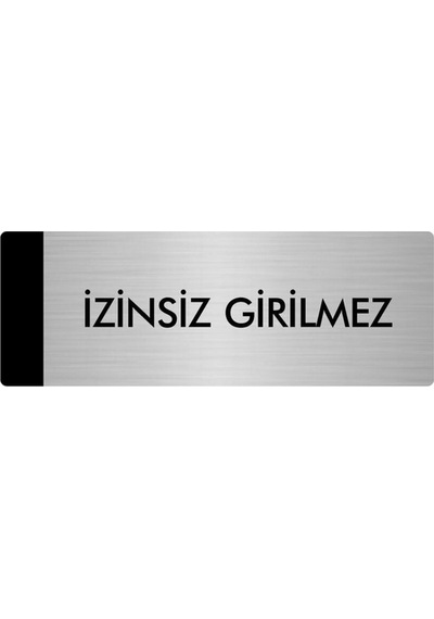 Metal Yönlendirme Levhası, Departman Kapı Isimliği İzinsiz Girilmez 5x20 Cm Gümüş Renk