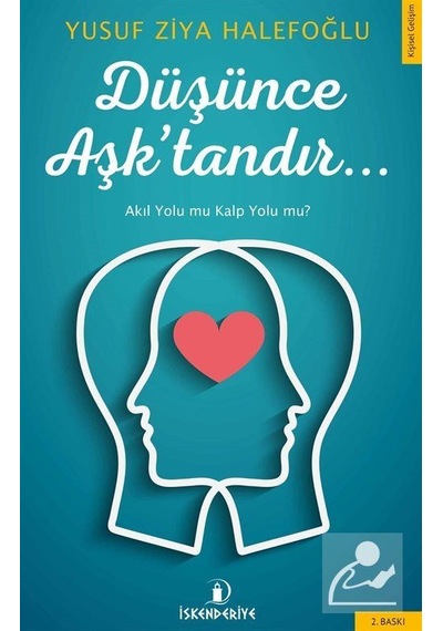 Düşünce Aşk'tandır... - Yusuf Ziya Halefoğlu - İskenderiye Yayınları