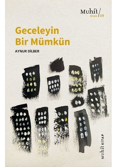 Geceleyin Bir Mümkün - Aynur Dilber - Muhit Kitap