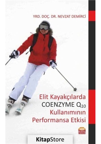 Elit Kayakçılarda Coenzyme Q10 Kullanımının Performansa Etkisi - Nevzat Demirci - Nobel Bilimsel Eserler