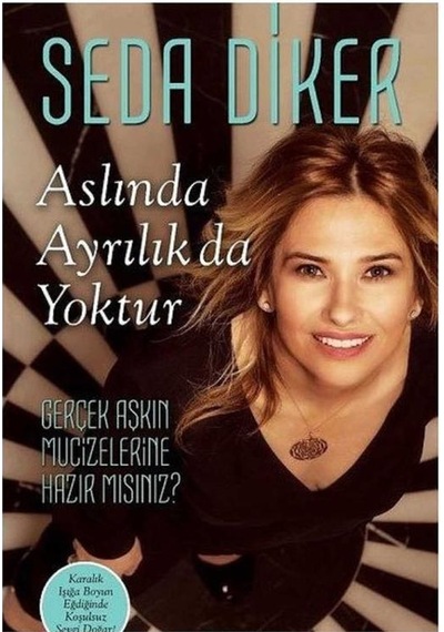 Aslında Ayrılık Da Yoktur Gerçek Aşkın Mucizesine Hazır Mısınız İlk Baskı 2017
