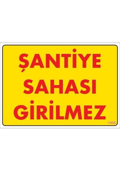 Mey Najmaddin Şantiye Sahası Uyarı Levhası 25x35 Kod:1405 Najmaddin