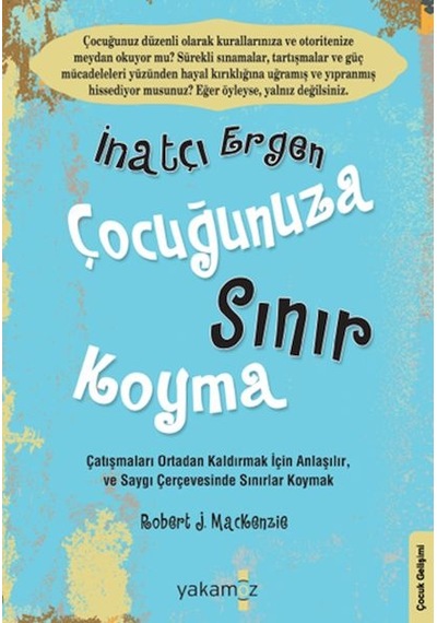 İnatçı Ergen Çocuğunuza Sınır Koyma