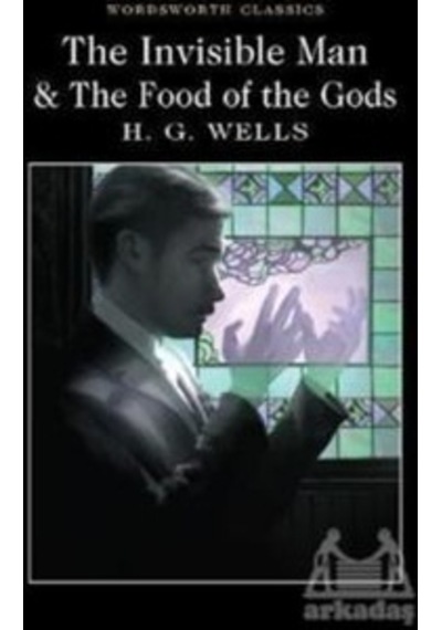 The Invisible Man And The Food Of The Gods Wordsworth H. G. Wells