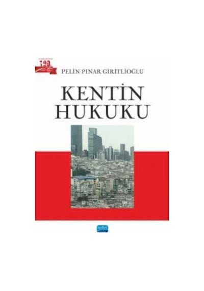 Kentin Hukuku - Pelin Pınar Giritlioğlu - Nobel Akademik Yayıncılık