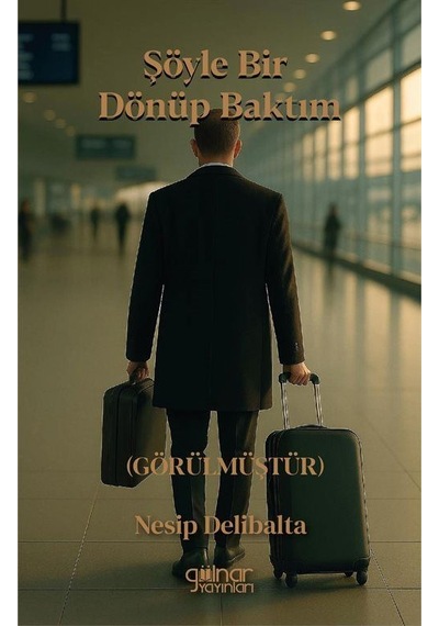 Şöyle Bir Dönüp Baktım / Nesip Delibalta