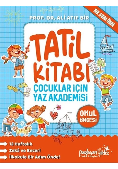 Çocuklar İçin Yaz Akademisi Okul Öncesi Tatil Kitabı / Prof. D...