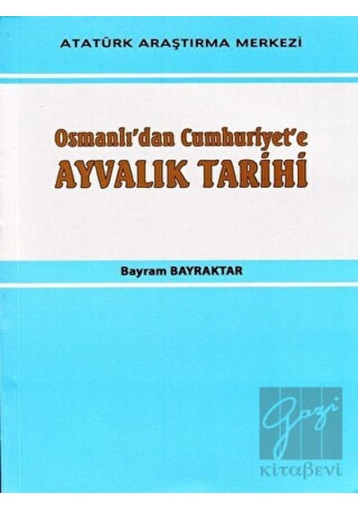 Osmanlı'dan Cumhuriyet'e Ayvalık Tarihi -  Atatürk Araştırma Merkezi