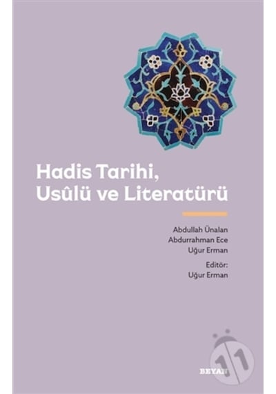Hadis Tarihi Usulü ve Literatürü  - Abdullah Ünalan  - Beyan Yayınları