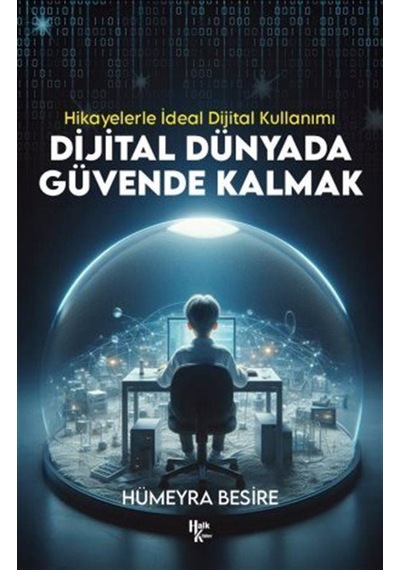 Dijital Dünyada Güvende Kalmak / Hümeyra Besire