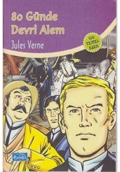 80 Günde Devri Alem (100 Temel Eser - İlköğretim) - Jules Verne - Parıltı Yayınları