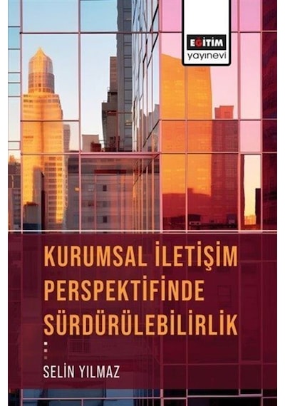 Kurumsal İletişim Perspektifinde Sürdürülebilirlik / Selin Yılmaz